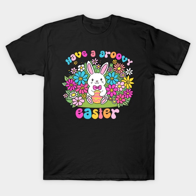 Have a groovy easter T-Shirt by Yarafantasyart